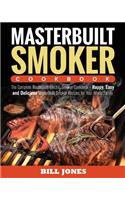 Masterbuilt Smoker Cookbook: The Complete Masterbuilt Electric Smoker Cookbook - Happy, Easy and Delicious Masterbuilt Smoker Recipes for Your Whole Family
