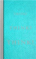 Think Think Think!: Turquoise Journaling Notebook for Recovery, Self Help and Positivity