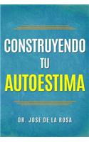 Construyendo tu Auto-Estima