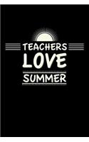 Teachers Love Summer: Blank Lined Journal to Write in - Ruled Writing Notebook