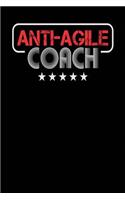Anti-Agile Coach: Black, White & Red Design, Blank College Ruled Line Paper Journal Notebook for Project Managers and Their Families. (Agile and Scrum 6 x 9 inch Comp