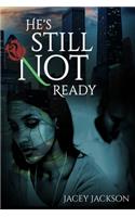 He's Still Not Ready: (2 Not Until He's Ready)