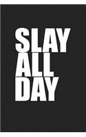 Slay All Day
