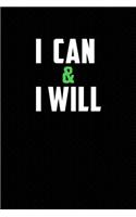 I Can & I Will: Motivational Journal 110 Pages, Lined, 6 X 9