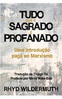 Tudo Que É Sagrado É Profanado