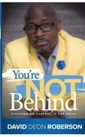 You're Not Behind