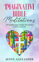 Imaginative Bible Meditations