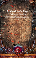 Shadow's Cry A Collected Omnibus