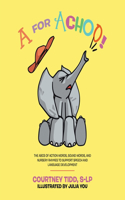 for Achoo!: The ABCs of action words, sound words, and nursery rhymes to support speech and language development