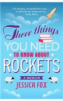 Three Things You Need to Know About Rockets: A memoir