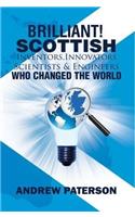 Brilliant! Scottish Inventors, Innovators, Scientists and Engineers Who Changed the World