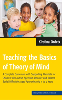 Teaching the Basics of Theory of Mind: A Complete Curriculum with Supporting Materials for Children with Autism Spectrum Disorder and Related Social Difficulties Aged Approximately 5 to 9
