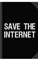 Save the Internet Net Neutrality Journal Notebook: Blank Lined Ruled for Writing 6x9 120 Pages