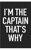 I'm the Captain That's Why