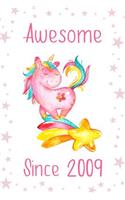 Awesome Since 2009: Cute Unicorn Birthday Journal, Notebook and Sketchbook: Pink and White Stars Design