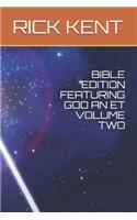 Bible Edition Featuring God an Et Volume Two