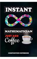 Instant Mathematician Just Add Coffee