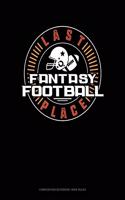 Fantasy Football Last Place: Composition Notebook: Wide Ruled