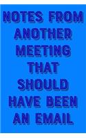 Notes from Another Meeting That Should Have Been an Email
