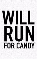 Will Run for Candy: A 6x9 Inch Matte Softcover Journal Notebook with 120 Blank Lined Pages and a Funny Gym Training Running Cover Slogan