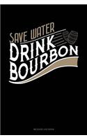 Save Water Drink Bourbon: Mileage Log Book(71 Mileage Log Book)