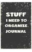 Stuff I Need to Organize Journal: Pocket Size of Stuff I Need to Do Journal - Professionally Designed to Help You Transfer Thoughts to Paper