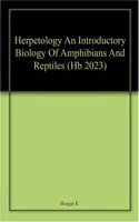 Herpetology An Introductory Biology Of Amphibians And Reptiles (Hb 2023)