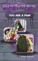 Dockside: You are a Pain! (Stage 1 Book 2)