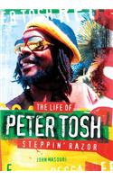 Steppin' Razor the Life of Peter Tosh: The Life of Peter Tosh