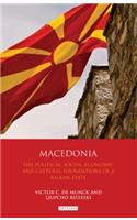 Macedonia: The Political, Social, Economic and Cultural Foundations of a Balkan State(International Library of Historical Studies)