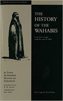 History of the Wahabis from Their Origin Until the End of 1809: Founders of Saudi Arabia