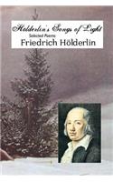 Holderlin's Songs of Light: Selected Poems