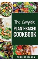 The Complete Plant-Based Cookbook