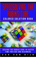 Speedsolving the Rubik's Cube Colored Solution Book: Solving the Rubik's Cube in Faster Time for Kids and Beginners