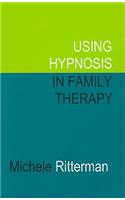 Using Hypnosis in Family Therapy