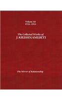 The Collected Works of J.Krishnamurti  - Volume III 1936-1944: The Mirror of Relationship