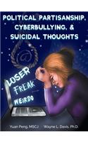 Political Partisanship, Cyberbullying, & Suicidal Thoughts
