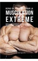 Repas de Protéines pour la Musculation Extrême