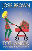 Totlandia - Book 2 (The Onesies, Winter): (2 Totlandia)