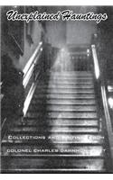 Unexplained Hauntings