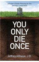 You Only Die Once