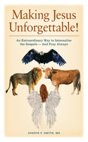 Making Jesus Unforgettable!
