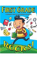 First Grade Rocks! A Draw and Write Notebook Journal: 120 Pages With Drawing Box on Top Half of Page and Lines on Bottom Half School Composition and Drawing Kids Notebook Journal For Boys - 8.5 by 11 in