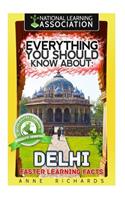 Everything You Should Know About: Delhi