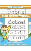Letter Tracing for Kids Gabriel Trace my Name Workbook: Tracing Books for Kids ages 3 - 5 Pre-K & Kindergarten Practice Workbook