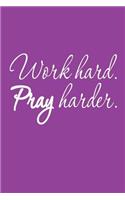 Work Hard Pray Harder