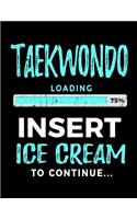 Taekwondo Loading 75% Insert Ice Cream To Continue