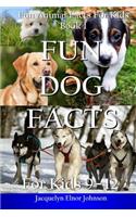 Fun Dog Facts for Kids 9-12