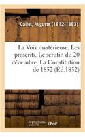 Voix Mystérieuse. Les Proscrits. Le Scrutin Du 20 Décembre. La Constitution de 1852