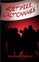 Mortifère, l'actionnaire !